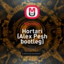 Worakls - Hortari (Alex Pesh bootleg)