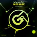 Micro Out - Message
