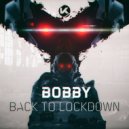 Bobby - Back To Lockdown (Original Mix)