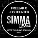 Freejak, Josh Hunter - Keep This Thing Rolling (Original Mix)