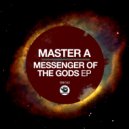 Master A - Messenger Of The Gods (Original Mix)