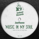 Joeflame - Music In My Soul
