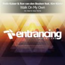 Bodo Kaiser & Ron Van Den Beuken feat. Kim Kiona - Walk On My Own (Beat & Voice Radio Edit)
