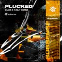Guzz & Talk Wobz - Plucked