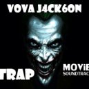 VOVA J4CK6ON - TRAP. MOVIE SOUNDTRACK ()