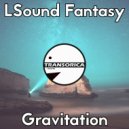 LSound Fantasy - Gravitation (Extended Mix)