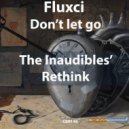 Fluxci - Don\'t let go (The Inaudibles Rethink)