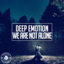 Deep Emotion - We Are Not Alone (Original Mix)