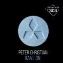 Peter Christian - Rave On (Original Mix)