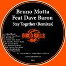 Bruno Motta Feat Dave Baron - Stay Together (Crystal Touch Remix)