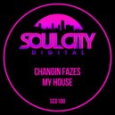 Changin Fazes - My House (Soul Power Dub Remix)
