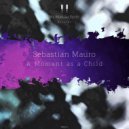 Sebastian Mauro - A Moment as a Child (Original Mix)