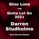 Gino Love - Gotta Let Go 2021 (Gino Love 2021 Remaster)
