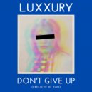 LUXXURY - Don\'t Give Up (I Believe in You) (Instrumental)