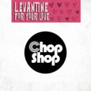 Levantine - For Your Love (Original Mix)