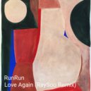 RunRun - Love Again (RaySoo Remix)