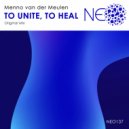 Menno van der Meulen - To Unite, To Heal