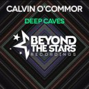 Calvin O\'Commor - Deep Caves (Radio Edit)