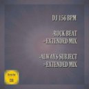 DJ 156 BPM - Always Subject (Extended Mix)