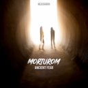 Morturom - Ancient Fear (Extended Mix)