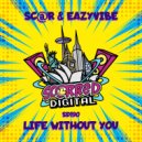 Sc@r & Eazyvibe - Life Without You (Original Mix)