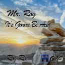 Mr. Rog - It' Gonna Be Techno