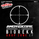Andy The Core - Drop Zone (Biorekk Remix)