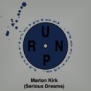 Marlon Kirk - Serious Dreams (Original Mix)