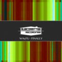 WAcFU - Finally