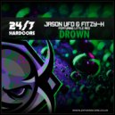 Jason UFO & Fitzy-K feat Little Red - Drown (Original Mix)