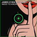 James O\'Hea & DJ Elmo - Need To Know (Original Mix)