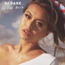 Dj Dark - La Vida Bella (January 2021) ()