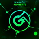 Micro Out - Moments