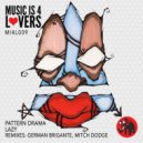 Pattern Drama - Lazy (German Brigante Remix)