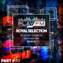 223 Royal Selection on Play FM - Mixed by Alexey Gavrilov ()