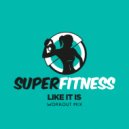 SuperFitness - Like It Is