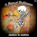 Station to Station - 4 Bars of Brilliance ()