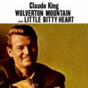 Claude King - Little Bitty Heart