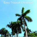 Easy Tropical Christmas - Christmas 2020 God Rest Ye Merry Gentlemen ()