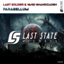 Last Soldier & Vahid GhandiZadeh - Parabellum (Original mix)