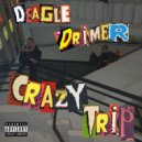 Deagle & DRIMER - Crazy Trip (Original Mix)