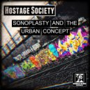 Hostage Society - Sonoplasty & The Urban Concept (Original Mix)