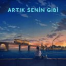 Son Tren - Artık Senin Gibi