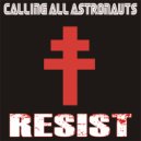 Calling All Astronauts - Resist (Single Version)
