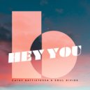 Cathy Battistessa & Soul Divide - Hey You (Original Mix)