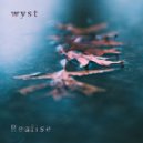 wyst - Realise (Original Mix)