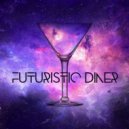 Futuristic Diner - Let Your Soul Go