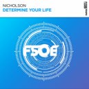 Nicholson - Determine Your Life (Original Mix)