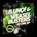B.unq! & Mat Weasel Busters - No One (Original Mix)