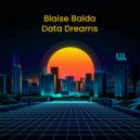 Blaise Balda - Data Dreams (Original Mix)
